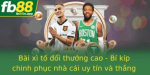 Bai Xi To Oi Thuong Cao Bi Kip Chinh Phuc Nha Cai Uy Tin Va Thang Lon Tai Fb88