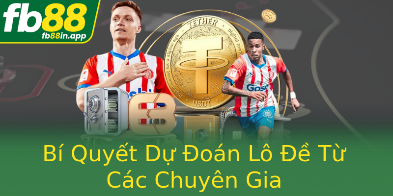 Bí Quyết Dự Đoán Lô Đề Từ Các Chuyên Gia
