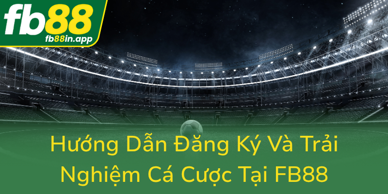 Huong Dan Dang Ky Va Trai Nghiem Ca Cuoc Tai Fb880