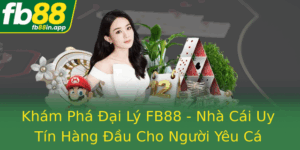 Kham Pha Ai Ly Fb88 Nha Cai Uy Tin Hang Au Cho Nguoi Yeu Ca Cuoc