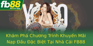 Kham Pha Chuong Trinh Khuyen Mai Nap Au Ac Biet Tai Nha Cai Fb88 Co Hoi Nhan Thuong Manh Me