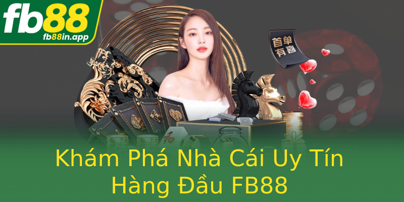Khám Phá Nhà Cái Uy Tín Hàng Đầu FB88