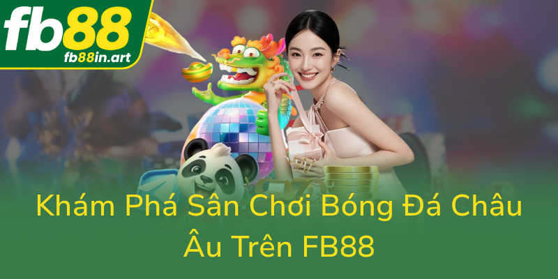 Kham Pha San Choi Bong Da Chau Au Tren Fb880 1