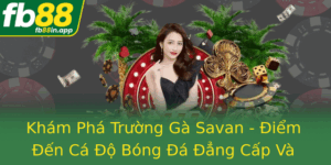 Kham Pha Truong Ga Savan Iem En Ca O Bong A Ang Cap Va Tin Cay