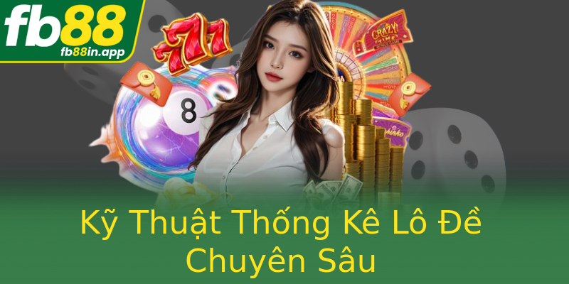 Kỹ Thuật Thống Kê Lô Đề Chuyên Sâu